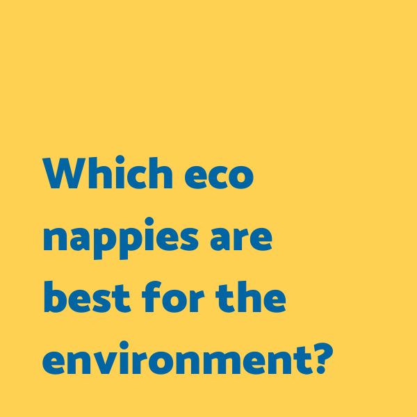Which eco nappies are best for the environment?