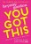 You Got This : A fabulously fearless guide to being YOU by Bryony Gordon