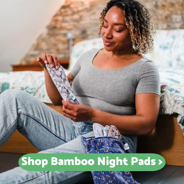 Use night-time period protection such as bamboo reusable pads