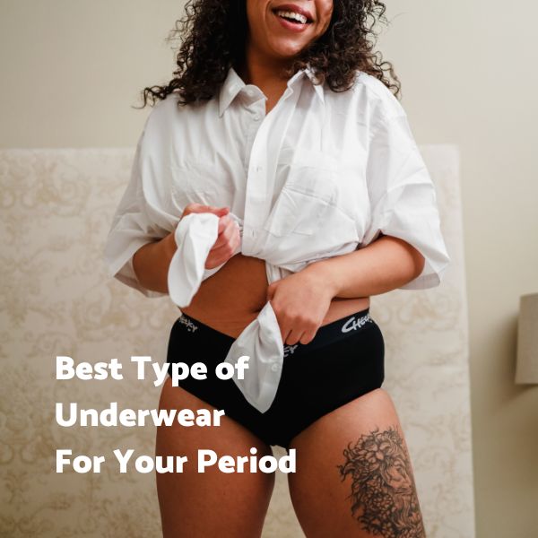Best Type Of Underwear For Your Period