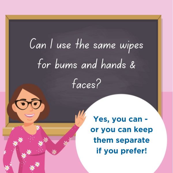 Can I use the same wipes for bums & hands & faces?