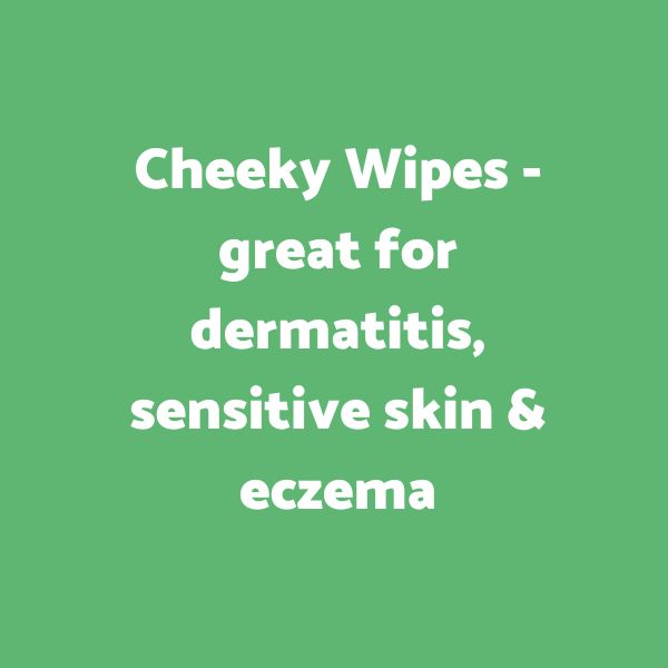 Great for Sensitive Skin, Eczema & Dermatitis Cheeky Wipes