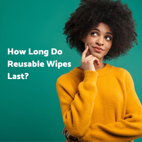 How long do reusable baby wipes last?
