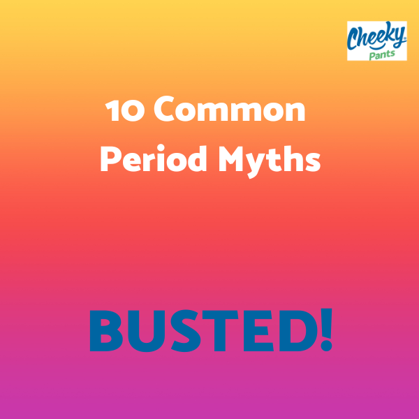 Top 10 Common Period Myths - Busted!
