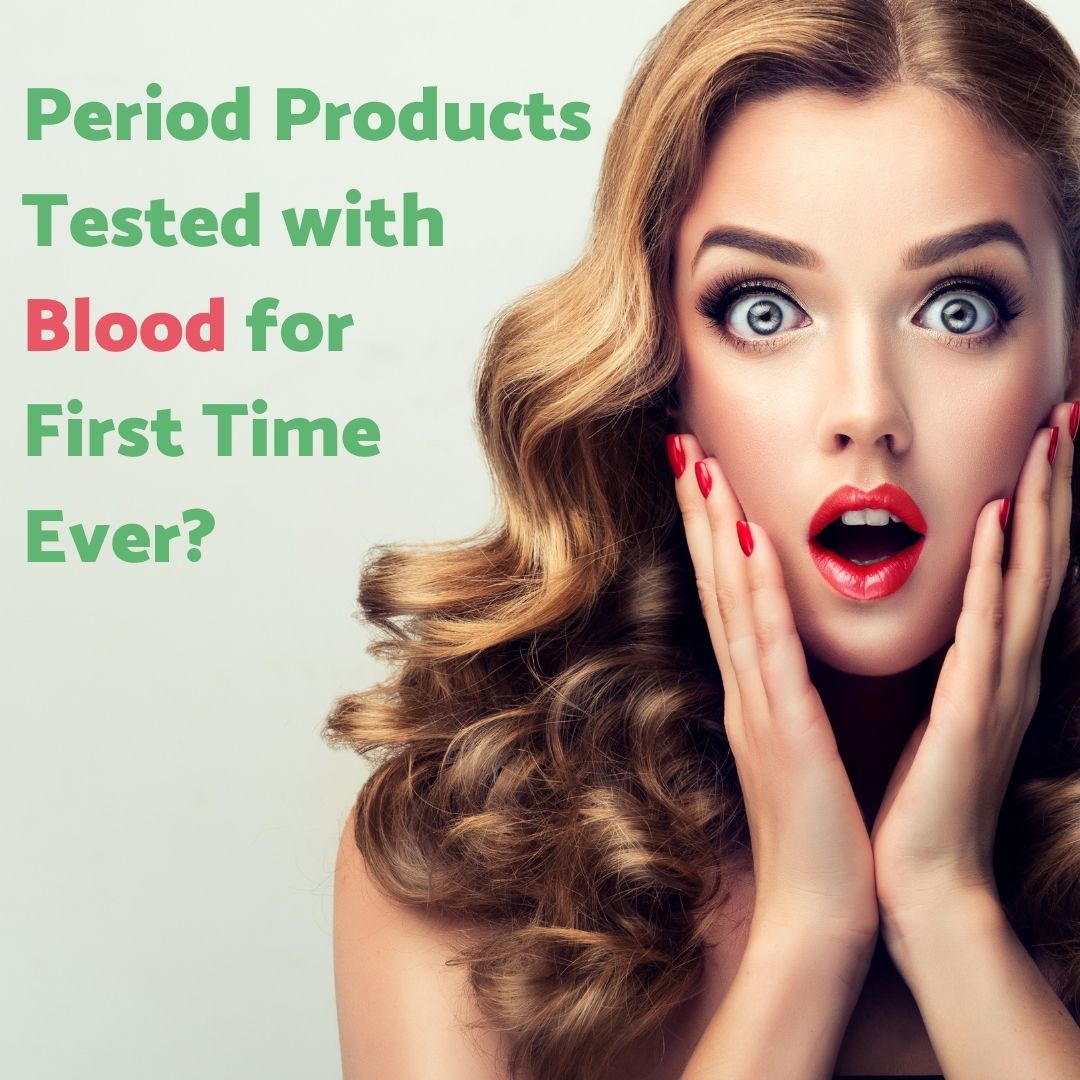 Period Products Tested With Blood for the First Time Ever?