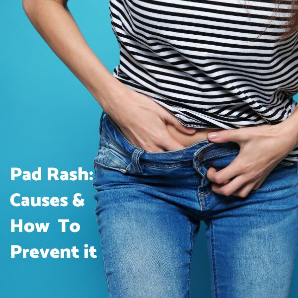 Pad Rash - Causes & How to Prevent It