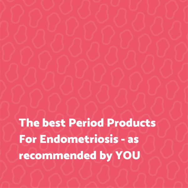 Which Period Pants or Pads are Best for Endometriosis?