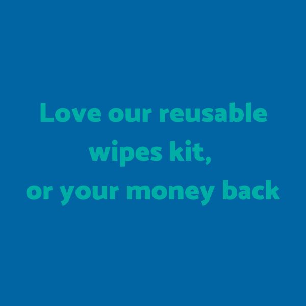 Love our reusable baby wipes kit or your money back
