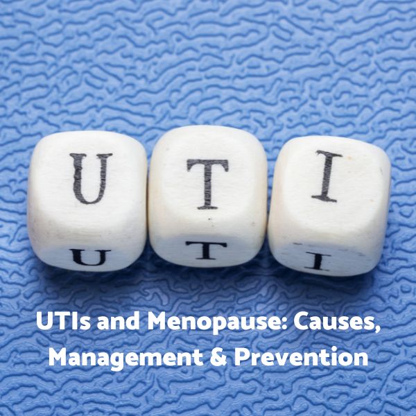 UTIs and Menopause: Causes, Management & Prevention